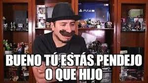 buenu tu estas pendejo o que hijo.jpg